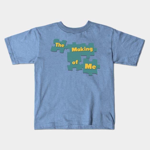 The Making of Me Kids T-Shirt by fashionsforfans